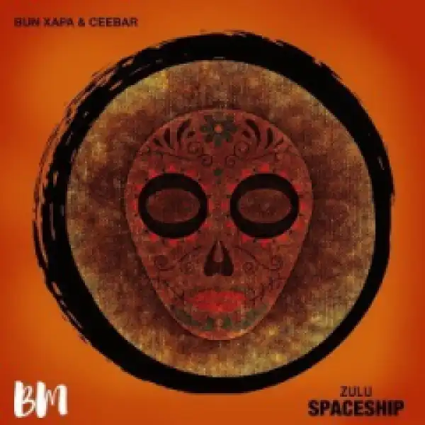 Bun Xapa X Ceebar - Zulu Spaceship